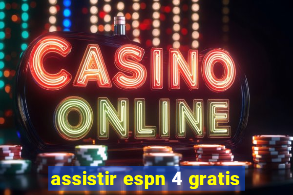 assistir espn 4 gratis